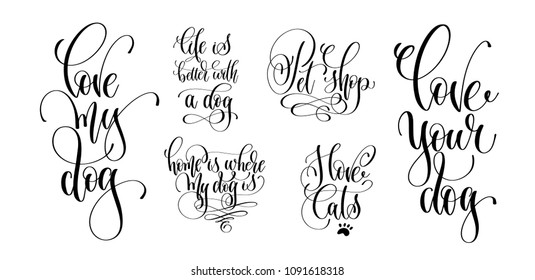 set of hand lettering positive quotes about dog and cat, black and white calligraphy vector illustration collection