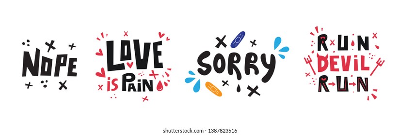 Set hand lettering word Nope, sorry, love is pain, run devul run. Hand drawn vector phrase. Greeting card, banner, poster design element on the white background.