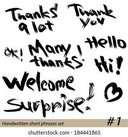 Set of Hand written short phrases HELLO, THANK YOU, WELCOME, etc. in grunge style.