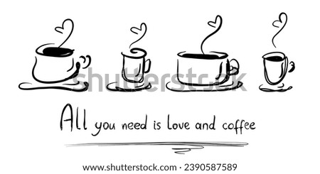 Set of hand-drawn coffee cups with steam in the shape of heart. Stylized sketch coffee. All you need is love and coffee. Isolated.