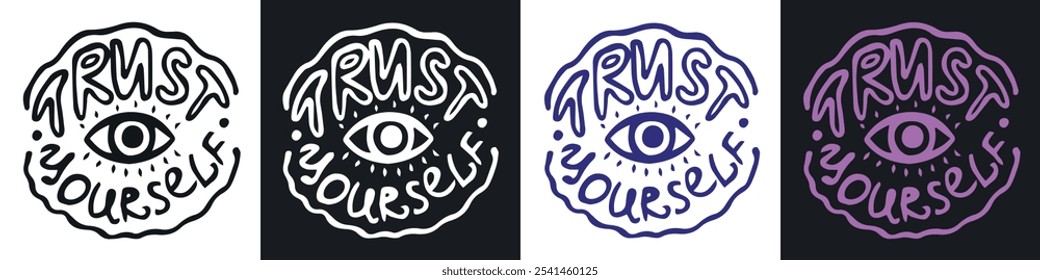 Set of Hand-drawn TRUST YOURSELF Graffiti Eye Design in Four Color Variations. Concept of Self-Belief, Street Art Style, Inspirational Quote, Pop Culture Visual, message, doodle art, lettering, print