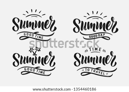 Set Handwritten Brush lettering composition of Summer time. Lettering and calligraphy for poster, background, postcard, banner, window. Print on cup, bag, shirt, package, balloon