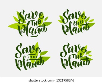 Set Handwritten calligraphy "Say no to plactic". Save the earth, take earth, nature, our planet, ecology, Greenpeace. Lettering for poster, background, postcard, banner, window. 