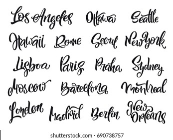 Set of handwritten city names. Hand-lettering calligraphy. London, Paris, Berlin, Madrid, New York, Moscow, Barcelona, Hawaii, Lisboa, Los Angeles, Montreal,New Orleans, Praha, Rome, Seoul, Sydney etc