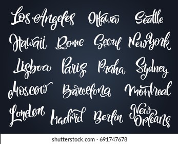 Set of handwritten city names. Hand-lettering calligraphy. London, Paris, Berlin, Madrid, New York, Moscow, Barcelona, Hawaii, Lisboa, Los Angeles, Montreal,New Orleans, Praha, Rome, Seoul, Sydney etc