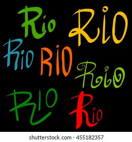 set of handwritten inscriptions Rio on a black background in different colors . vector illustration for your design , website , ads , advertising , signs or flyers 