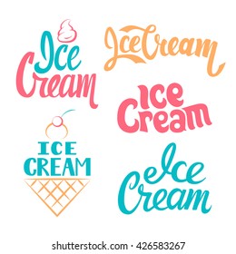 Set of handwritten lettering Ice Cream. Vector elements  for labels, logos, badges, stickers or icons. Ice cream typographic for restaurant, bar, cafe, menu, ice cream or sweet shop. 