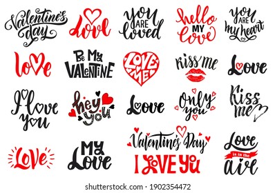 Set of handwritten lettering positive quote about love to valentines day, wedding typography.  For clothes, onesie, t-shirts, pillows, photo album or romantic design. Brush modern calligraphy vector.