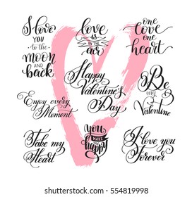 set of handwritten lettering positive quote about love to valentines day, wedding typography, photo album or romantic design, brush modern calligraphy vector illustration