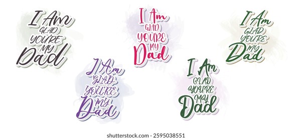 Set to The handwritten lyrics to "I Am Glad You're My Dad."  For Father's Day. For t-shirt design, greeting cards, social media.