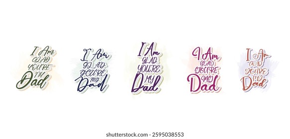 Set to The handwritten lyrics to "I Am Glad You're My Dad."  For Father's Day. For t-shirt design, greeting cards, social media.