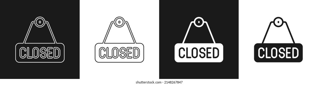 Set Hanging sign with text Closed icon isolated on black and white background. Business theme for cafe or restaurant.  Vector