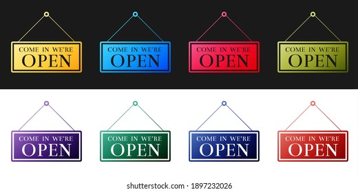 Set Hanging sign with text Come in we're open icon isolated on black and white background. Business theme for cafe or restaurant. Vector.