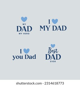 A set of happy fathers day badges. My dad my hero. I love you dad.	
