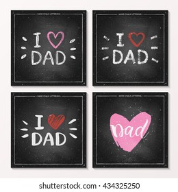 Set of Happy Fathers Day Cards - hand drawn chalk lettering on chalkboard, I love Dad - quote with pink and red heart, design for greeting card, poster, banner, printing, mailing, vector illustration