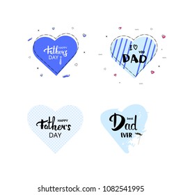 Set of Happy Father's Day hearts cards isolated on white background. Handwritten lettering. Happy Father's Day, I Love You Dad, Best Dad Ever geometric banners. Vector Illustration.