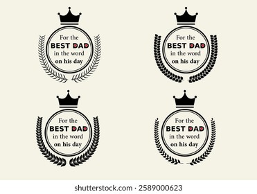 Set of Happy Fathers Day Label with Laurel Wreath and Ribbon Banner