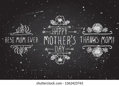 Set of Happy Mother's day hand drawn elements on chalkboard background. Best mom ever. Happy Mother’s Day. Thanks mom