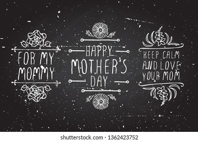 Set of Happy Mother's day hand drawn elements on chalkboard background. For my mommy. Happy Mother's Day. Keep calm and love your mom