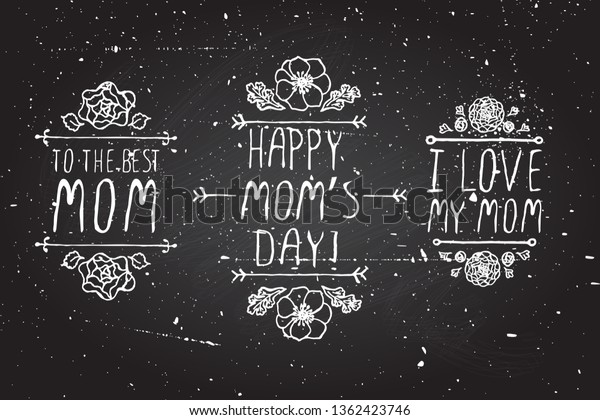 Set of\
Happy Mother\'s day hand drawn elements on chalkboard background. To\
the best mom. Happy Mother\'s Day. I love my\
mom