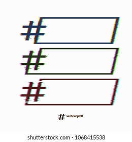 The set of hashtags with glitch effect - vector illustration-eps10