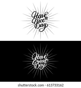 Set of Have a nice great day hand written lettering. Motivational quotes. Modern brush calligraphy. Isolated on white background. Vector illustration.