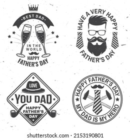 Set of Have a very Happy Father's Day badge, logo design. Vector illustration. Vintage style Father's Day Designs with hipster father, hat, ties, mustache, glasses of champagne and smoking pipes.