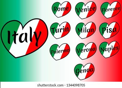 Set of heart shaped Italy flags with inscription of city name: Rome, venice, florence, turin, milan, pisa, palermo, verona, naples, genoa. Vector EPS10 illustration.