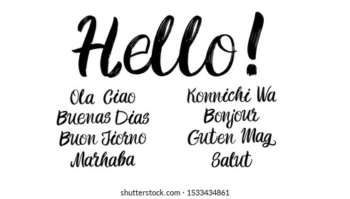 Set of hello brush paint hand drawn lettering on white background. Ola, Ciao, Buenas Dias, Buon Jiorno, Marhaba, Konnichi Wa, Bonjoir, Guten Tag, Salut design templates for greeting cards, posters