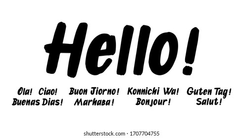 Set of hello brush paint hand drawn lettering on white background. Ola, Ciao, Buenas Dias, Buon Jiorno, Marhaba, Konnichi Wa, Bonjoir, Guten Tag, Salut design templates for greeting cards, posters