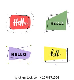 Set of Hello cards. Handwritten lettering on geometric  banners. Element for graphic design - poster, flyer, brochure,  tag, sticker, badge. Vector illustration.