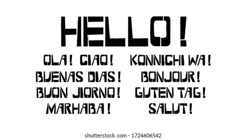 Set of hello stencil graffiti lettering on white background. Ola, Ciao, Buenas Dias, Buon Jiorno, Marhaba, Konnichi Wa, Bonjoir, Guten Tag, Salut design templates for greeting cards, posters