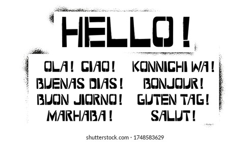 Set of hello stencil graffiti lettering on white background. Ola, Ciao, Buenas Dias, Buon Jiorno, Marhaba, Konnichi Wa, Bonjoir, Guten Tag, Salut design templates for greeting cards, posters