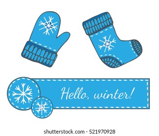 Set with Hello winter banner with snowflake, mitten and socks. Vector illustration for greeting card, invitation, posters, texture backgrounds, placards, banners.