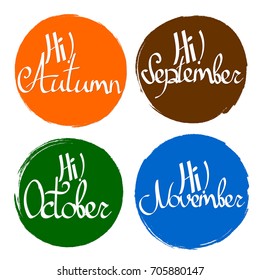Set Hi Autumn, hand lettering, circle banners design template, September, October, November, vector illustration