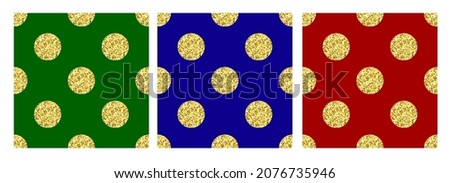 Set of holiday polka dot patterns with gold glitter. Vector illustration with golden confetti circles on green, red and blue background. Geometric seamless texture with yellow shine spots. 