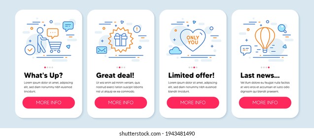 Set of Holidays icons, such as Only you, Surprise gift, Buyer think symbols. Mobile screen app banners. Air balloon line icons. Love heart, Shopping offer, Shopping cart. Flight travel. Vector