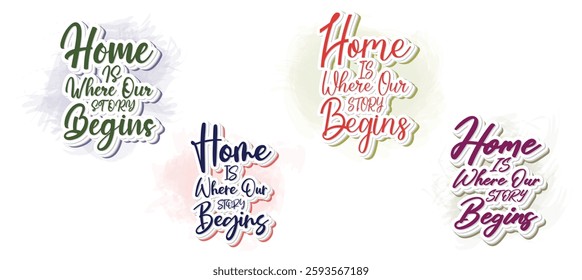 Set to Home is where our story begins. Hand drawn lettering family quote. Vector typography for prints, home, kids room decor, housewarming