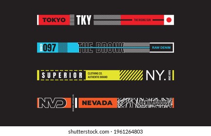 set of horizontal slogan lettering, graphic vector illustration,tokyo, the bronx,nevada and nyc themes, for t-shirts accessories, clothing, hoodies, etc
