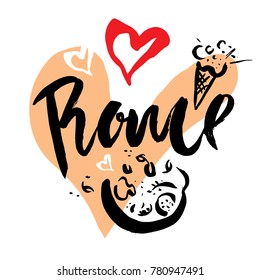 Set with iconic symbols in calligraphic style of the Romel. Calligraphy Rome, vector. Hand-drawn graphics: pizza, Italian ice cream. The inscription calligraphy Rome on the big heart