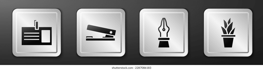 Set Identification badge, Office stapler, Fountain pen nib and Plant in pot icon. Silver square button. Vector