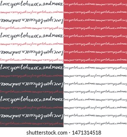 Set. Illustration of seamless patterns with message "Love you to heaven and more".