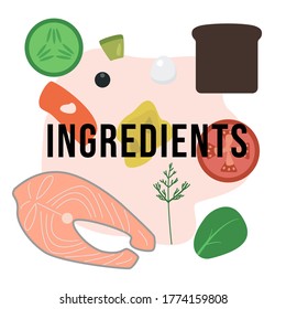 A set of ingredients for salad recipes and other dishes. The Text "Igredient". Vector: cucumber, tomato, salmon steak, olive, dill, bread, avocado and others