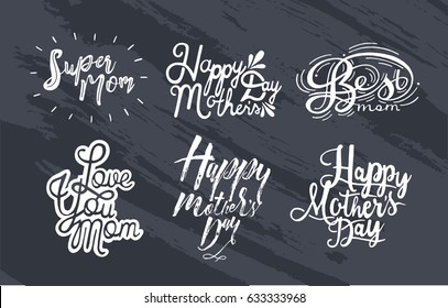 Set of inscription happy mother's day, love you mom, super, best mom. Black and white hand drawn lettering on black background