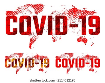 Set of inscriptions covid-19 on a grunge world map, warning sign of danger, design flat style vector illustration, isolated on white.