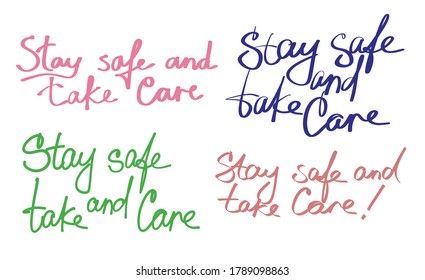 Set of inscriptions stay safe and take care of yourself. For the safety of people. Handwritten text.
