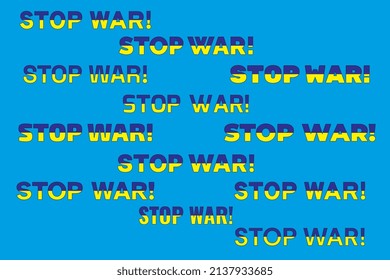 Set of inscriptions "Stop the war!" text with a fragment of the national flag of Ukraine. Vector illustration. Graphic design blank, for posters, headlines, large format printing, sans-serif capital l
