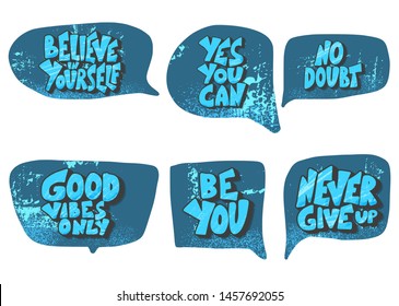 Set of inspirational phrase. Creative lettering with speech bubbles. Vector stylized quotes collection.