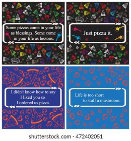 Set of Inspirational quote on food background pizza pattern.