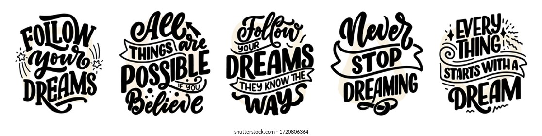 Set with inspirational quotes about dream. Hand drawn vintage illustrations with lettering. Drawing for prints on t-shirts and bags, stationary or poster. Vector